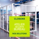 En Île de France, découvrez nos cloisons de séparation des chaines des production pour vos ateliers et entrepôts.